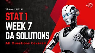Stat 1 Week 7 Graded Assignment | IITM BS Degree | GA Solutions