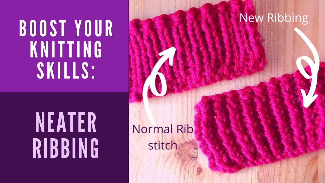 Knitting: NEATER RIBBING & How To KNIT A HAT - Part 1 | Boost Your ...