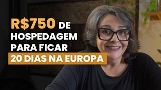 Como FIQUEI 20 DIAS NA EUROPA gastando SÓ R$750 de Hospedagem