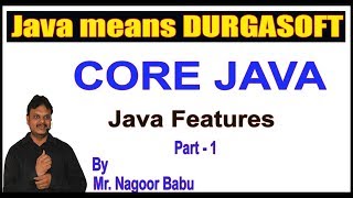 Java Tutorials || Java Features || Part - 1 || by Nagoor Babu