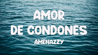 Amor De Condones - Amenazzy (Lyrics) 🎷
