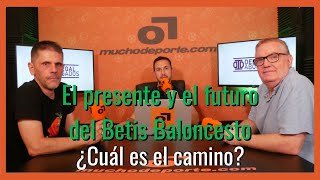 MuchoDePodcast: El presente y el futuro del #RealBetisBasket