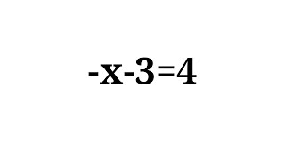Solution to -x-3=4