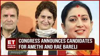 Congress Announces Candidates For Amethi \u0026 Rae Bareli; Smriti Irani To Face Kishori Lal In Amethi