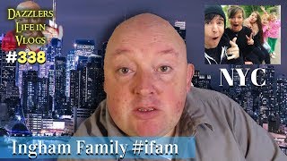 My Chat about The Ingham Family in NYC - general chit chat - Dazzlers life in Vlogs