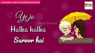 💞Halka halka Suroor hai song whatsapp status lyrical💞_Fanney khan_Aishwarya_Sunil Kumar