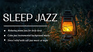 Exquisite Sleep Jazz Night Music - Smooth Relaxing Piano Jazz Instrumental for Sleep, Work, Study