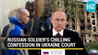 'Yes, I killed..': Russian soldier's chilling confession, Pleads guilty at Ukraine War Crime trials