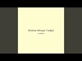Shadow Whisper Twilight