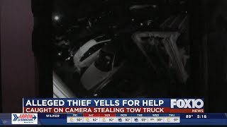 Alleged Thief yells for help caught on camera stealing tow truck