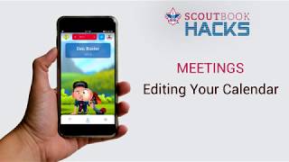 Scoutbook Hacks: Meetings–Editing Your Calendar