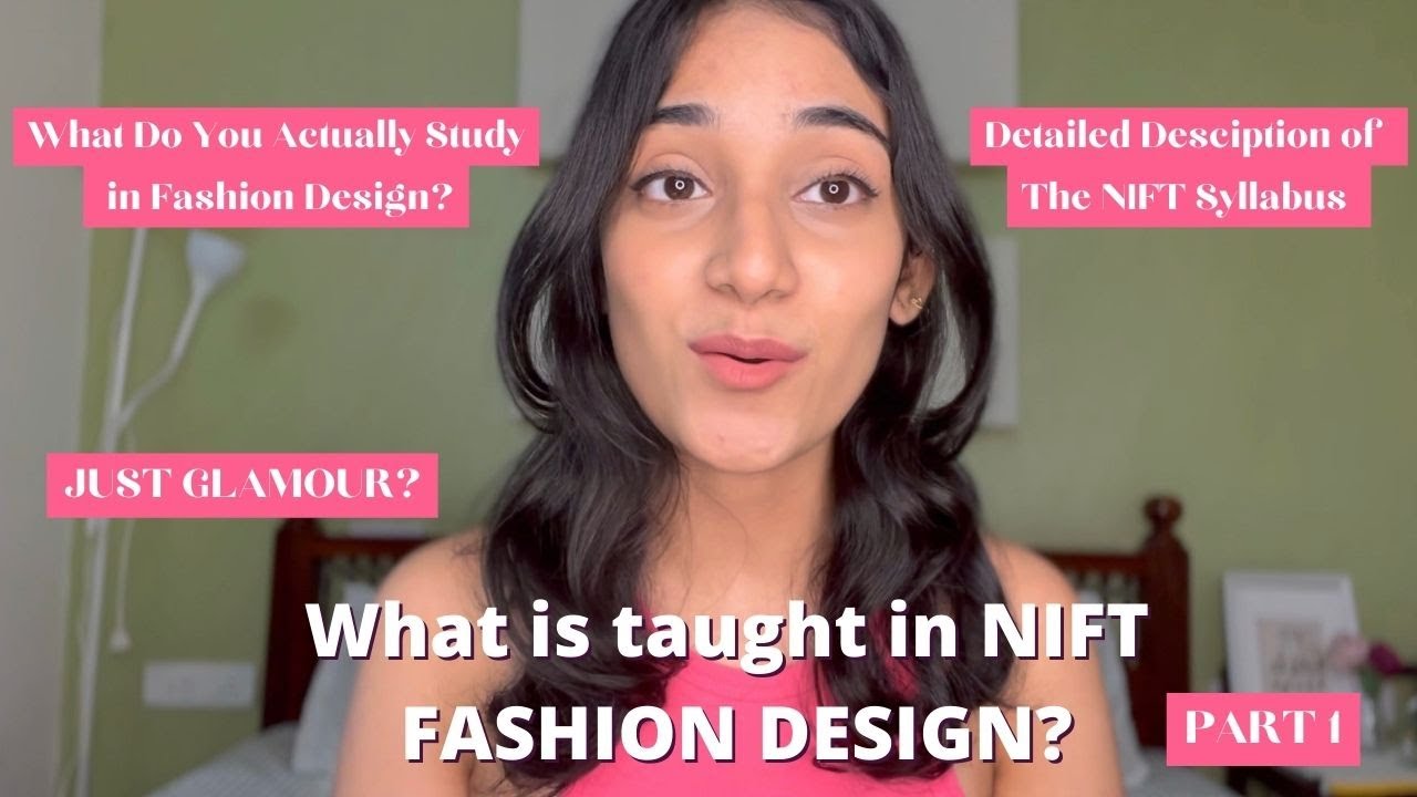 What Is Actually Taught In FASHION DESIGN? | NIFT SYLLABUS AND SUBJECTS ...