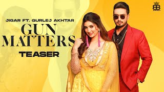Gun Matters (Teaser) Jigar Ft. Gurlej Akhtar | Desi Crew | Punjabi songs | Bamb Beats