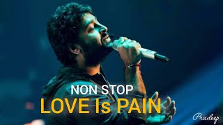 Non-Stop Jukebox | Love Is Pain Mashup | Ishq Hai | Sahiba | Khoobsurat | Arijit Singh | pradeep