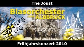 The Joust - Frühjahrskonzert 2010 - Blasorchester Albbruck