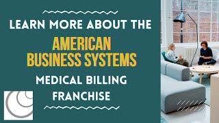 Learn More About the ABS Medical Billing Franchise!