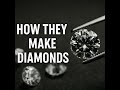 How They Make DIAMONDS