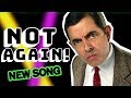 Not Again! | The Single | NEW Mr Bean Music Video | Mr Bean Official