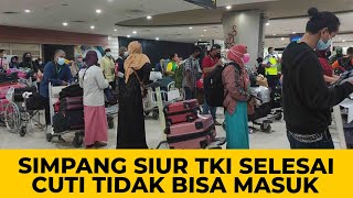 RAMAI INFO BEREDAR TKI MALAYSIA  TIDAK BISA MASUK LAGI SETELAH CUTI APAKAH BETUL?