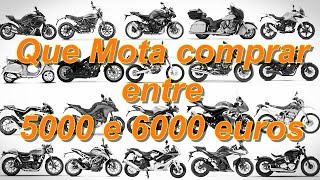 Que Mota comprar entre 5000 e 6000 euros?