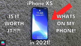IS THE IPHONE XS WORTH IT IN 2021?! + What's On My Phone