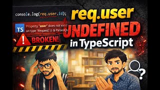 Why req.user Breaks in Express + TypeScript (Real Reason & Fix)