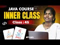 -Java Programming 2025 | Ep 45 | INNER CLASS OR NESTED CLASS  in Java With sample program | in தமிழ்