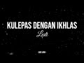 Lesti - Kulepas Dengan Ikhlas (Lirik Video)