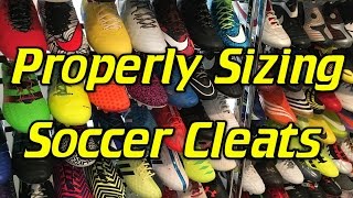 How to Properly Size and Fit a pair of Soccer Cleats/Football Boots