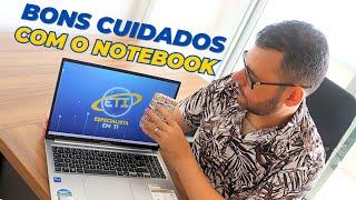 Bons cuidados com o notebook  [ Atualizado 2025 ] Como aumentar a vida útil ?