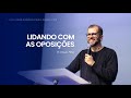 LIDANDO COM AS OPOSIÇÕES | Pr. Paulo Filho | Verbo Porto Alegre ZN