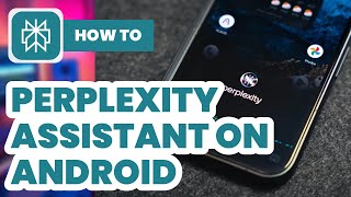 How To Use Perplexity Assistant On Android (2024) - Beginners Guide