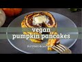 How to make Healthy Vegan Pumpkin Pancakes