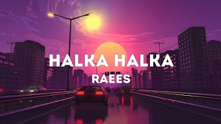 Halka Halka - Raees | Shreya Ghoshal, Sonu Nigham, Ram Sampath