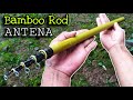 Amazing Bamboo Rod Antena - Hand made