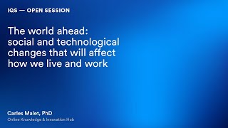Open Session | The world ahead: social and technological changes