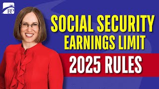 Social Security Earnings Limit Explained (2025 Rules)