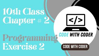 Computer Class 10 chapter 2 - 10th Class Computer Ch 2-Programming Exercise 2