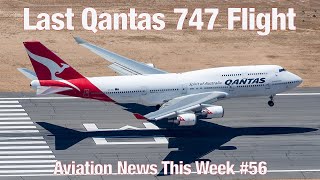 Aviation News This Week 56: Last Qantas 747 Flight