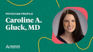 Meet Dr. Caroline Gluck, Your Pediatric Nephrologist | Nemours Children’s Hospital, Delaware