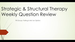 MFT National Exam -Structural and Strategic Therapy Weekly Question Review