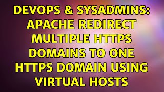 DevOps & SysAdmins: Apache redirect multiple https domains to one https domain using virtual Hosts