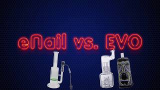 The Dabbing Duel: Vapexhale EVO vs. Enail