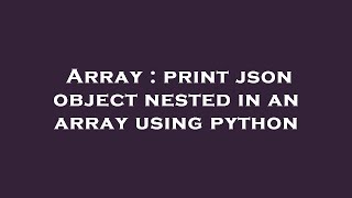 Array : print json object nested in an array using python