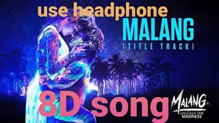 #8Dsong Malang Title Track | Ved Sharma | Aditya Roy Kapur, Disha Patani 8D song