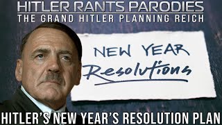 Hitler’s New Year’s resolution plan