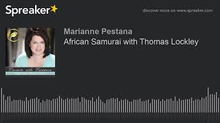 African Samurai with Thomas Lockley