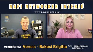 Napi Networker Interjú - Veress-Bakosi Brigitta ( Ex - Szépségszalon tulajdonos )