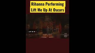 Rihanna Performs Lift Me Up at The Oscars #shorts