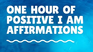 Daily Affirmations to Change Your Life | 1 Hour Positive Affirmations